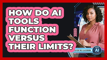 How Do AI Tools Function Versus Their Limits?