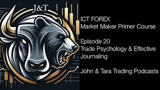 20. ICT FOREX MARKET MAKER PRIMER COURSE - TRADE PSYCHOLOGY AND EFFECTIVE JOURNALING