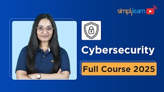 Cyber Security Full Course 2025 | Cybersecurity Tutorial For Beginners | Cybersecurity | Simplilearn