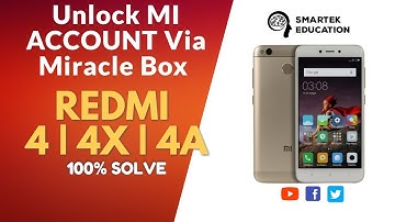 How To Unlock MI Account | Redmi 4 | 4X | 4A | Via Miracle Box 2.82 | By SmarTek Education
