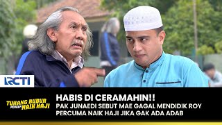 MARAH BESAR!! Junaedi Anggap Roy Gak Punya Adab | TUKANG BUBUR PENGEN NAIK HAJI | EPS 170 (2/4)