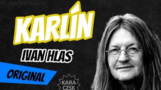 Karlín - Ivan Hlas (ORIGINAL)