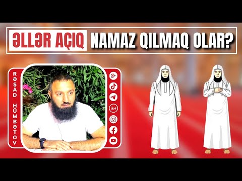 🌿 Əllər açıq namaz qılmaq olar? 👉 Rəşad Hümbətov