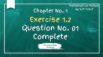 Exercise 1.2 | Question 1 Solution | Mathematical Methods by S.M. Yusuf