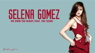 Lyrics song - we own the night selena gomez & scene