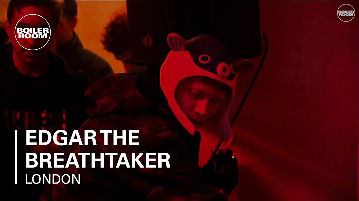 Edgar The Breathtaker Boiler Room London Live Set