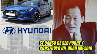 HISTORIA DE HYUNDAI- COMO SE FORMO HYUNDAI- LA PERSEVERANCIA PARA SALIR DE LA POBREZA A  LA RIQUEZA