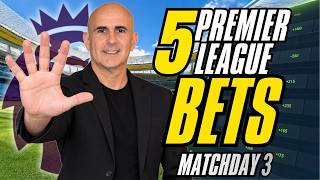 5 EPL BEST Bets! | Premier League Picks & Predictions This Week | Match Day 3