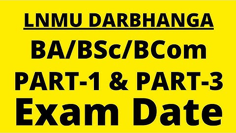 LNMU Part-1 & Part-3 Exam Date | LNMU Darbhanga UG Exam Date