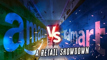 Amazon vs. Walmart: A Documentary Of Retail Titans