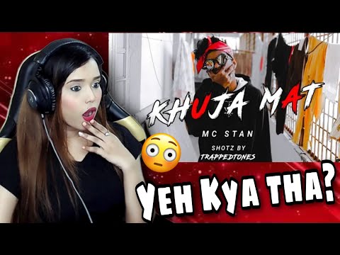 MC STAN - KHUJA MAT (OFFICIAL MUSIC VIDEO) REACTION