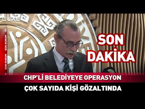 CHP'li Belediyeye 2. Dalga Operasyon! Çok Sayıda Kişi Gözaltında #Sondakika