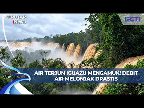 MENGERIKAN! Debit Air Terjun Iguazu Melonjak Drastis hingga 12.000 Meter Kubik per Detik