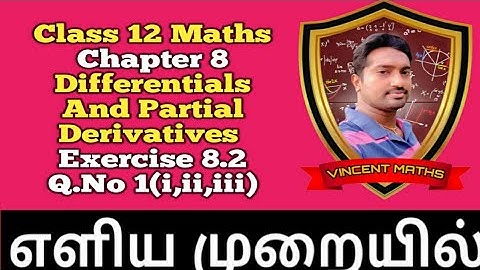 12th Maths | Exercise 8.2 Q.No 1(i,ii,iii)| Chapter 8 | Differentials and Partial Derivatives |