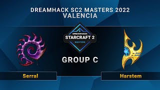 SC2 - Serral vs. Harstem - Group C - DreamHack SC2 Masters: Valencia 2022 - EU