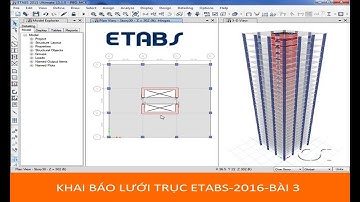 Khai báo lưới trục -etabs 2016- Bài 3