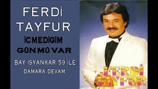 Ferdi Tayfur - İçmedigim Günmü var # Yüksek Kalite Resimi