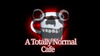 Roblox: A Totally Normal Cafe (Secrets?) [PATCHED: OLD UPDATE] [DON'T RELY ON THIS]