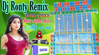 Dj Ronty Remix Latest new style  song 2023