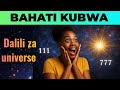 USIPUUZE DALILI 7 ZA UNIVERSE Kwamba BAHATI KUBWA Inakuja KWAKO