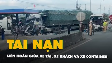 Hình ảnh camera vụ tai nạn liên hoàn giữa xe tải, xe khách và xe container trên quốc lộ 1