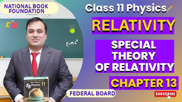 Special Theory of Relativity Explained |Physics 11 | Chapter 13: Relativity| Federal Board | NBF