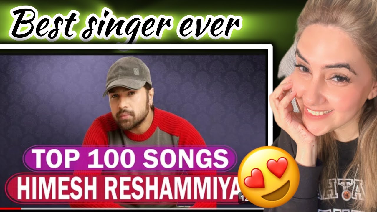 TOP 100 SONGS OF HIMESH RESHAMMIYA SVAS MUSIC/ Annyshahreacts