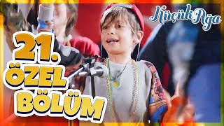 21.Özel Bölüm | Küçük Ağa