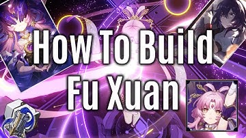 How To Build Fu Xuan | Best Builds, Team Comps, Relics, Light Cones | Honkai Star Rail