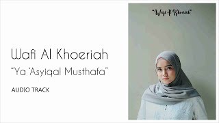 Wafi Al Khoeriah   Ya 'Asyiqal Musthafa