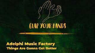 Adelphi Music Factory - Things Are Gonna Get Better