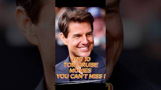 TOP 10 TOM CRUISE MOVIES YOU CAN'T MISS! #tomcruise #topgun #action #movie #film #actionthrillerfilm