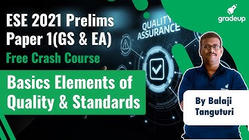#ESE2021 Basics Elements of Quality & Standards | Standards & Quality Practices | By Balaji Sir