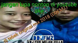 Dj tebek original mix 2018 (DDJFMZ)