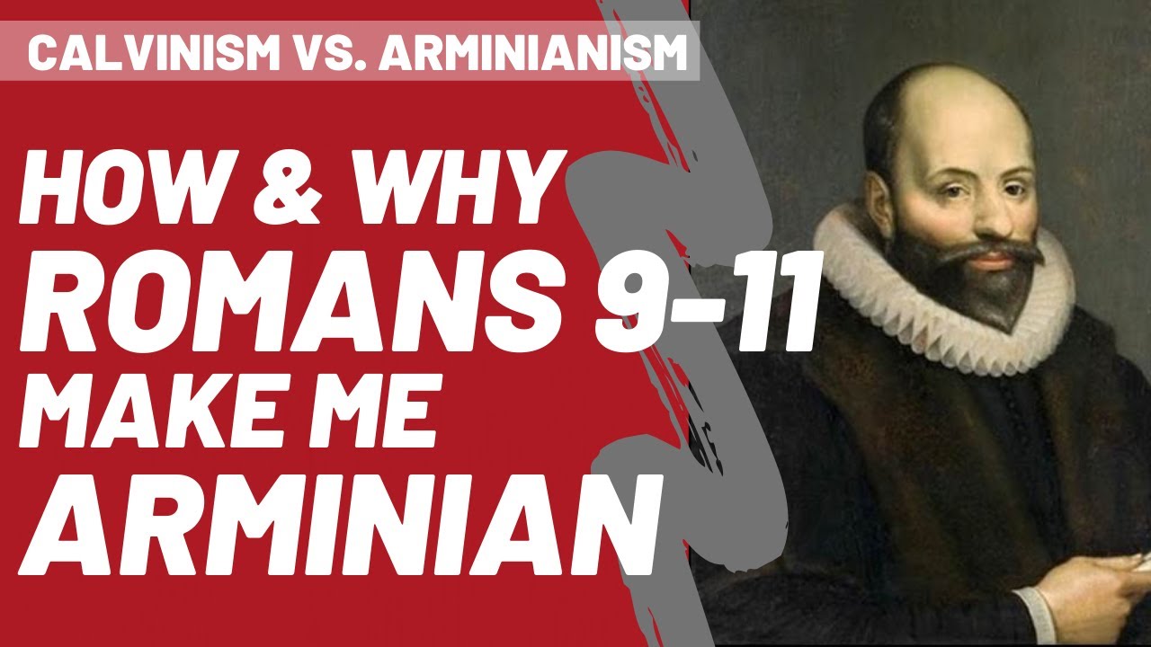 How Romans 9 11 Make Me Arminian Calvinism Vs Arminianism YouTube how-romans-9-11-make-me-arminian-calvinism-vs-arminianism-youtube
