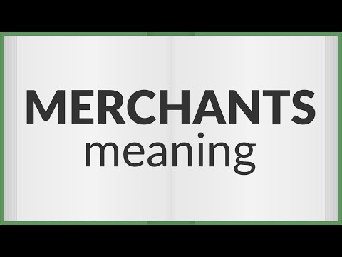 Merchants | Meaning Of Merchants