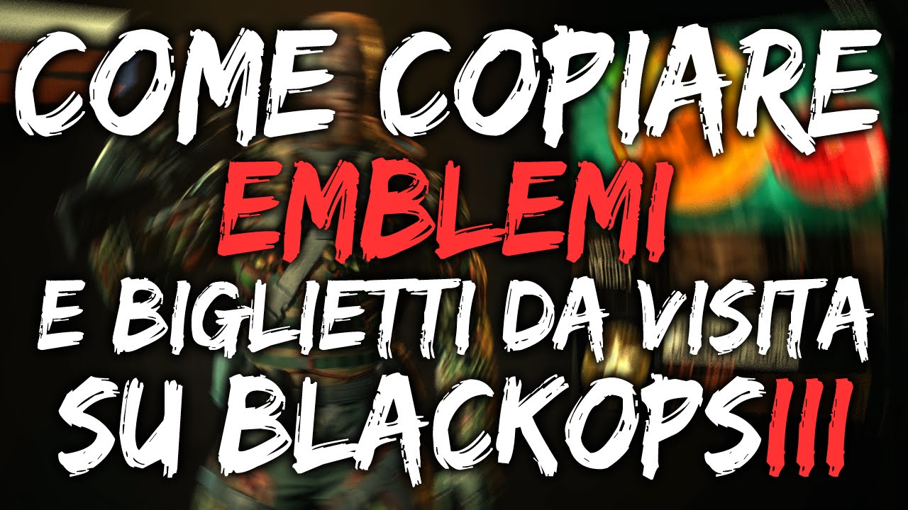 COME COPIARE EMBLEMI E BIGLIETTI DA VISITA SU BLACKOPS3 GLITCH YouTube