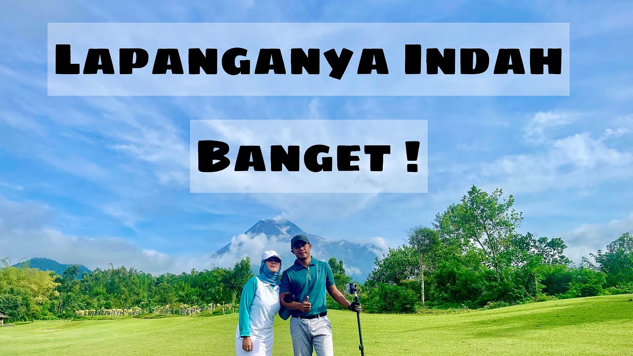 Merapi Golf Full 18 Hole by hole , Tips untuk pemula cara memukul Driver agar jauh YouTube