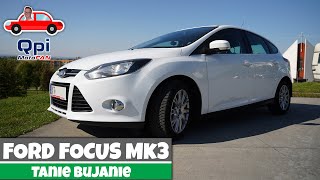 FORD FOCUS MK3 - ponadczasowe auto dla...studenta? [TANIE BUJANIE #3]
