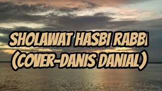 LIRIK "SHOLAWAT HASBI RABBI" (COVER-DANIS DANIAL)