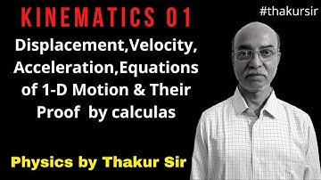 Kinematics 01 | Equations of motion | Proof by calculas | Class 11 | JEE | NEET | S.B. Thakur