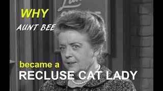 Why Aunt Bee became the CRAZY CAT LADY!