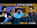 G Sarkar with Nauman Ijaz | Episode 68 | Imran Khan & Ali Josh | 16 Oct 2021
