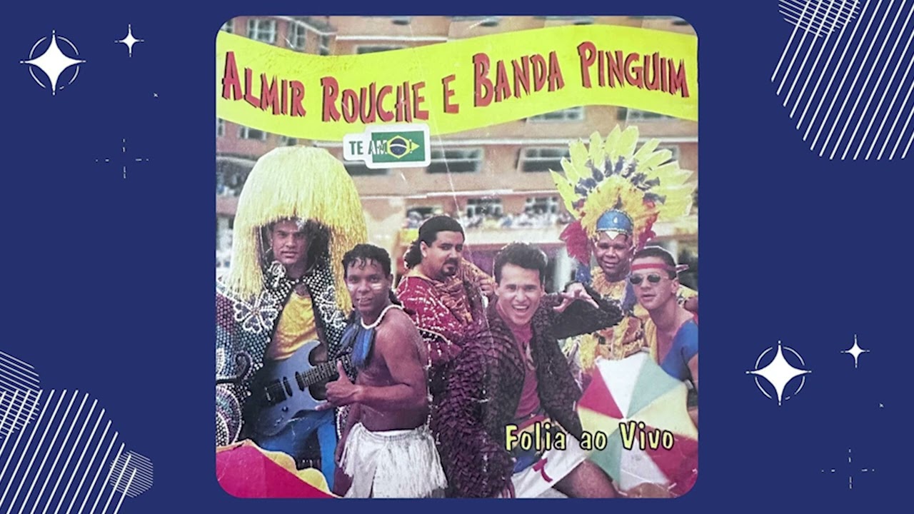 Almir Rouche e Banda Pinguim ( Folia Ao Vivo) - Golaço
