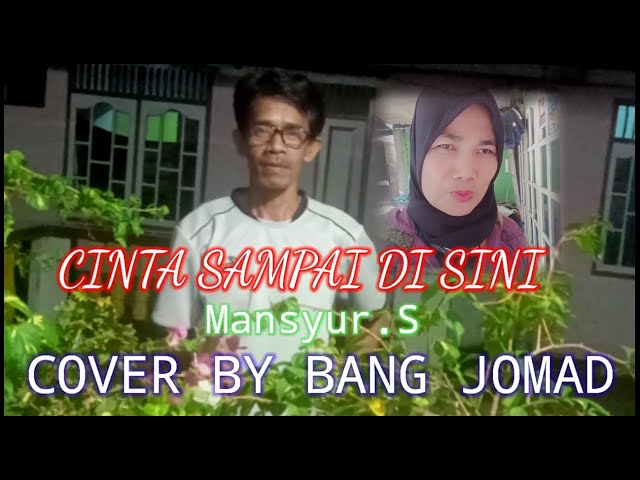 CINTA SAMPAI DI SINI # COVER BY BANG JOMAD # DANGDUT class=