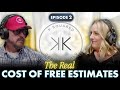 Episode 2 - The Real Cost of Free Estimates