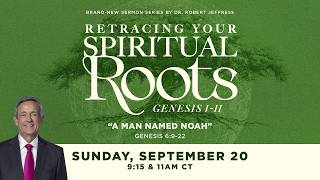 A Man Named Noah | Dr. Robert Jeffress | September 20, 2026