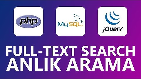 Php Jquery (Ajax) ve Full-Text Search ile Gelişmiş Site İçi Arama