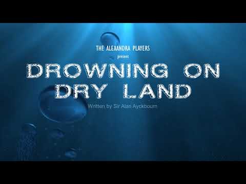 The Alexandra Players | Drowning on Dry Land | 20-23 February 2019