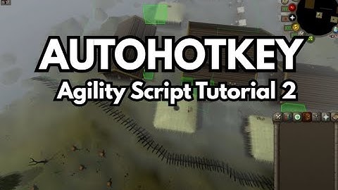 Runescape AHK Tutorial 2 - How To Automate Agility Rooftop Courses (FREE SCRIPT IN DESCRIPTION)
